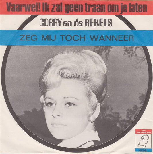 Corry En De Rekels - Vaarwel! Ik Zal Geen Traan Om Je Laten 42193 Vinyl Singles Vinyl Very Good (VG) <br> Hoes Good Plus (G+)