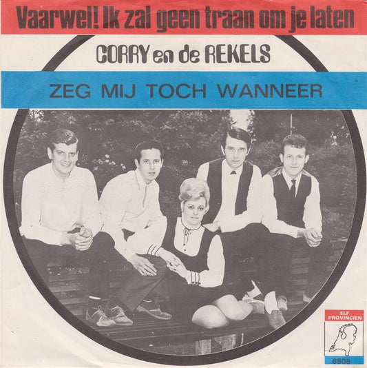 Corry En De Rekels - Vaarwel! Ik Zal Geen Traan Om Je Laten 42193 Vinyl Singles Vinyl Zeer Goed / Hoesje Goed "VINYLSINGLES.NL"