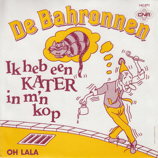 Bahronnen - Ik Heb Een Kater In M'n Kop Vinyl Singles Vinyl Zeer Goed / Hoesje Goed "VINYLSINGLES.NL"