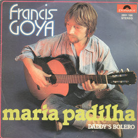 Francis Goya - Maria Padilha Vinyl Singles Vinyl Very Good (VG) <br> Hoes Good Plus (G+)