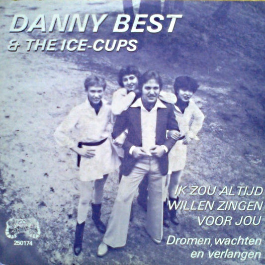 Danny Best & De Ice-Cups - Ik Zou Altijd Willen Zingen Voor Jou 29664 Vinyl Singles Goede Staat