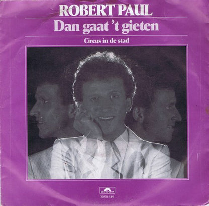 Robert Paul - Dan Gaat 't Gieten Vinyl Singles VINYLSINGLES.NL