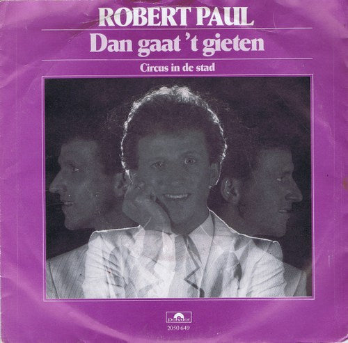 Robert Paul - Dan Gaat 't Gieten Vinyl Singles Vinyl Very Good (VG) <br> Hoes Good Plus (G+)