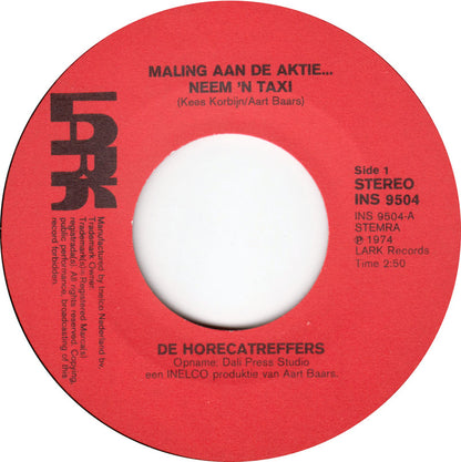 Horecatreffers - Maling Aan De Aktie... Neem 'N Taxi 09816 Vinyl Singles Goede Staat