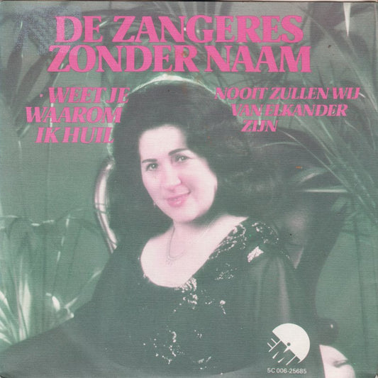 Zangeres Zonder Naam - Weet Je Waarom Ik Huil 32085 Vinyl Singles VINYLSINGLES.NL