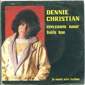 Dennie Christian - Eenzaam Naar Huis Toe 06345 Vinyl Singles VINYLSINGLES.NL