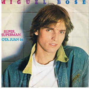 Miguel Bosé - Super, Superman 12070 Vinyl Singles Goede Staat