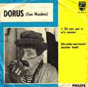 Dorus - 'R Zit Een Gat In M'n Emmer 13664 Vinyl Singles VINYLSINGLES.NL