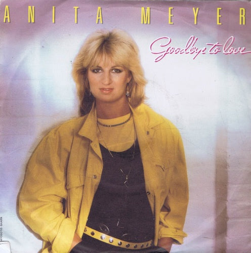 Anita Meyer - Goodbye To Love Vinyl Singles Vinyl Zeer Goed / Hoesje Goed "VINYLSINGLES.NL"