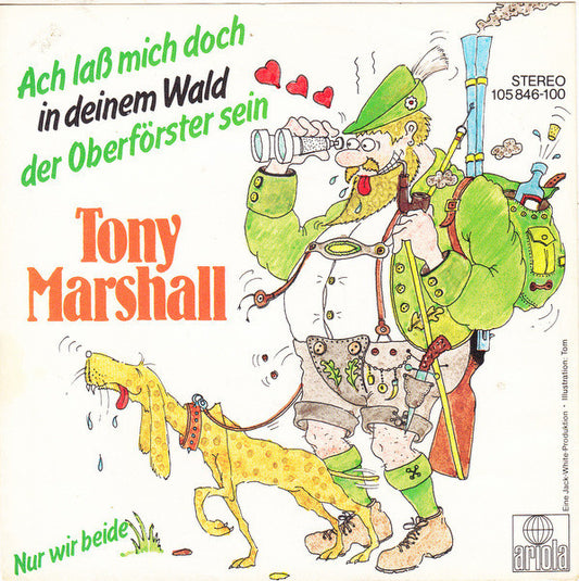 Tony Marshall - Ach Las Mich Doch In Deinem Wald Der Oberforster Sein 23464 Vinyl Singles Goede Staat