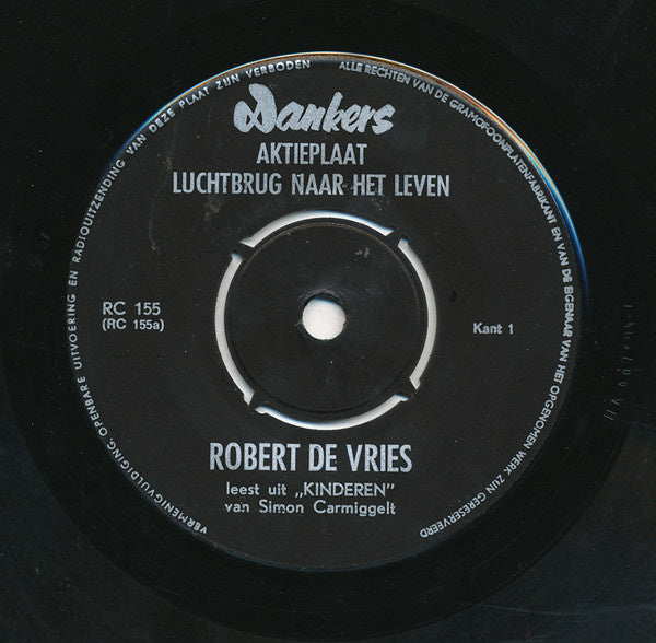 Robert de Vries - Luchtbrug Naar Het Leven: Robert De Vries Leest Uit Kinderen Van Simon Carmiggelt 22408 Vinyl Singles Goede Staat