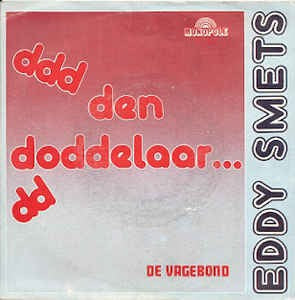 Eddy Smets - Den Doddelaar Vinyl Singles Vinyl Very Good (VG) <br> Hoes Good Plus (G+)
