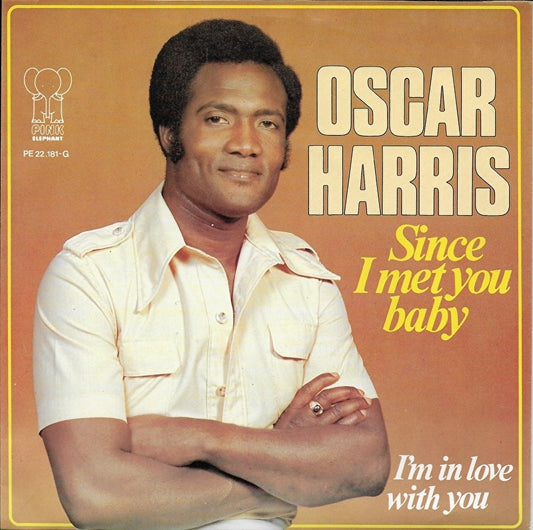 Oscar Harris - Since I Met You Baby 35757 30825 30405 07556 37323 21836 25183 25184 Vinyl Singles Goede Staat