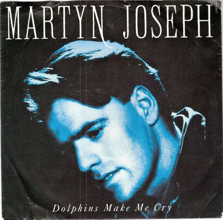 Martyn Joseph - Dolphins Make Me Cry Vinyl Singles Vinyl Very Good (VG) <br> Hoes Good Plus (G+)