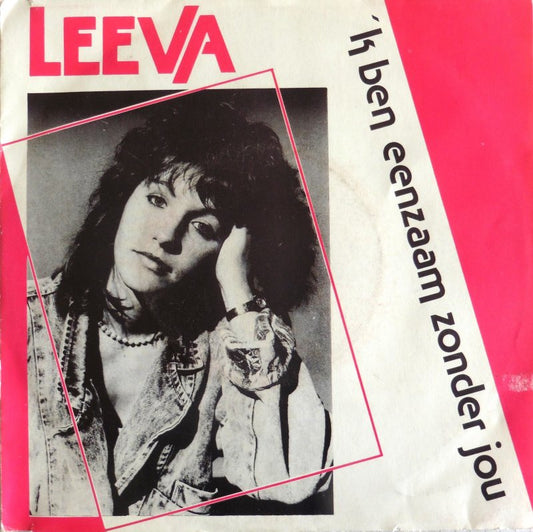 Leeva - 'k Ben Eenzaam Zonder Jou Vinyl Singles Vinyl Very Good (VG) <br> Hoes Good Plus (G+)