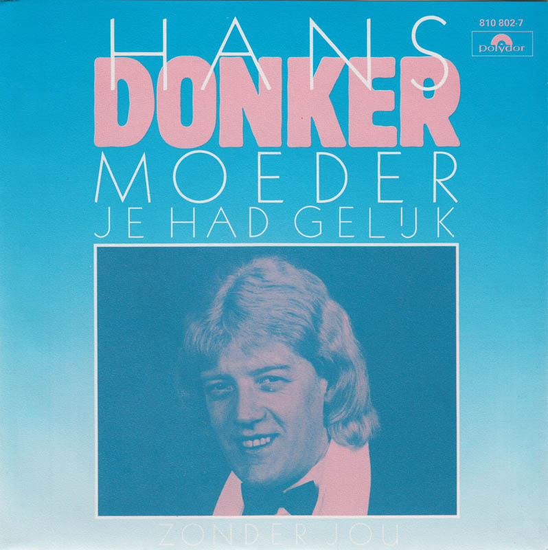 Hans Donker - Moeder, Je Had Gelijk 29659 Vinyl Singles Goede Staat