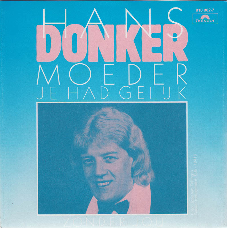 Hans Donker - Moeder, Je Had Gelijk 29659 Vinyl Singles Goede Staat