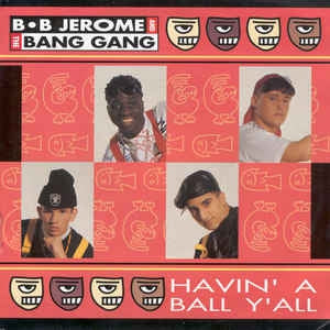 B.B. Jerome & The Bang Gang - Havin' A Ball Y'All Vinyl Singles VINYLSINGLES.NL