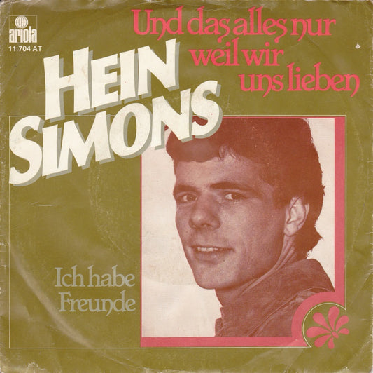 Hein Simons - Und das alles nur weil wir uns lieben 22997 32502 35455 Vinyl Singles VINYLSINGLES.NL