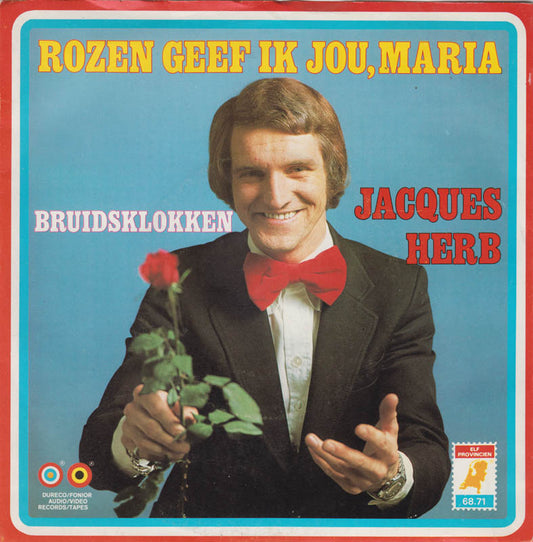 Jacques Herb - Rozen Geef Ik Jou, Maria Vinyl Singles Vinyl Very Good (VG) <br> Hoes Good Plus (G+)