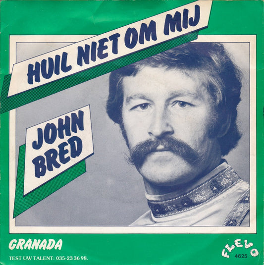 John Bred - Huil Niet Om Mij 10352 Vinyl Singles Goede Staat