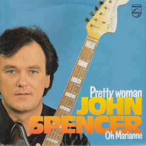 John Spencer - Pretty Woman 15404 06019 Vinyl Singles VINYLSINGLES.NL