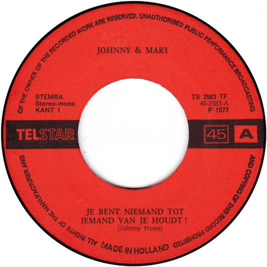 Johnny & Mary - Je Bent Niemand Tot Iemand Van Je Houdt !