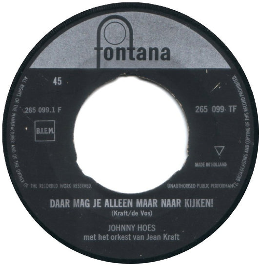 Johnny Hoes - Daar Mag Je Alleen Maar Naar Kijken! Vinyl Singles Vinyl Very Good (VG) <br> Hoes Good Plus (G+)