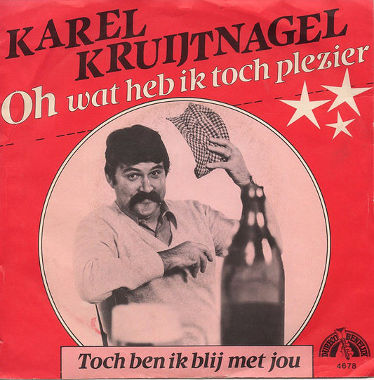 Karel Kruijtnagel - Oh, Wat Heb Ik Toch Plezier 06075 Vinyl Singles Goede Staat