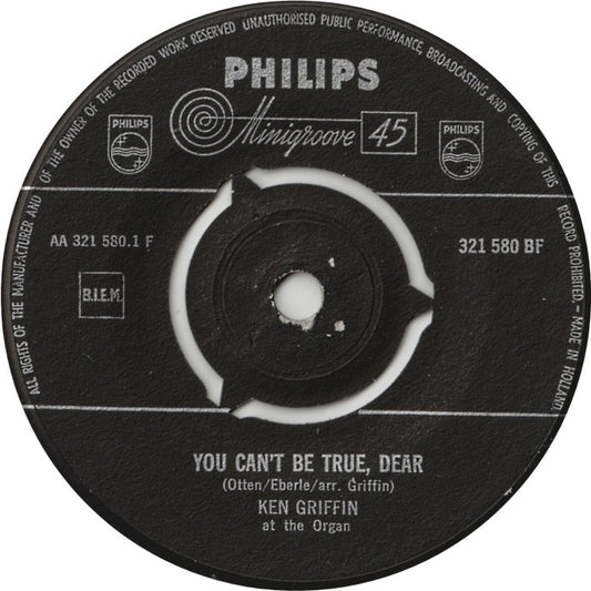 Ken Griffin At The Organ  - You Can't Be True Dear 17074 29493 Vinyl Singles VINYLSINGLES.NL