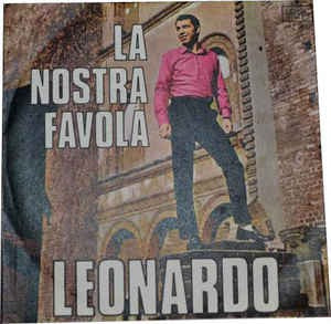 Leonardo - La Nostra Favola (Delilah) Vinyl Singles Vinyl Very Good (VG) <br> Hoes Good Plus (G+)