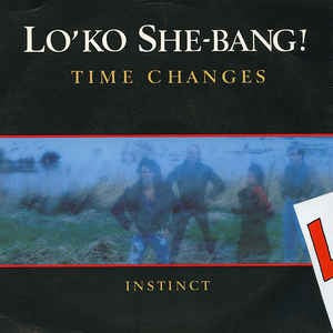 Lo'Ko She-Bang - Time Changes 17476 Vinyl Singles VINYLSINGLES.NL