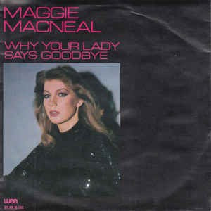 Maggie MacNeal - Why Your Lady Says Goodbye 12105 Vinyl Singles Goede Staat