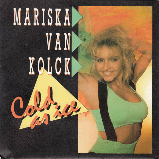 Mariska Van Kolck - Cold As Ice Vinyl Singles Vinyl (VG) <br> Hoes (G+)