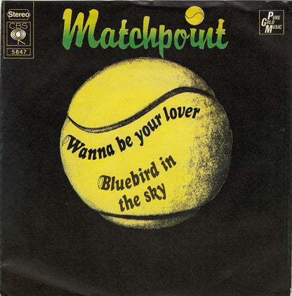 Matchpoint - Wanna Be Your Lover 09869 Vinyl Singles Goede Staat