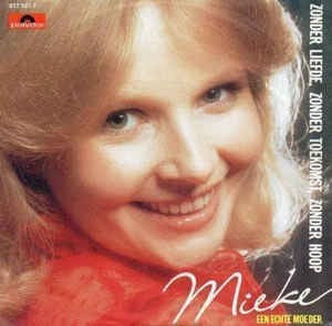 Mieke - Zonder Liefde Zonder Toekomst Zonder Hoop 17155 Vinyl Singles Goede Staat