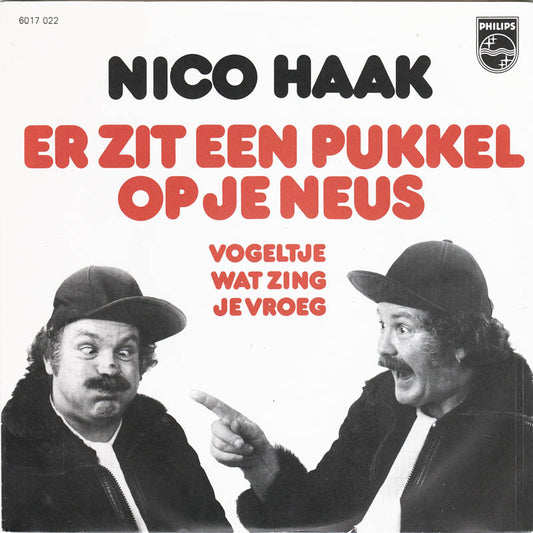 Nico Haak - Er Zit Een Pukkel Op Je Neus 13042 26606 28069 12439 32470 Vinyl Singles VINYLSINGLES.NL