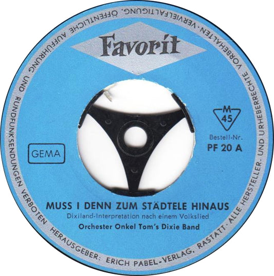 Orchester Onkel Tom’s Dixie Band - Muss I Den Zum Studtele Hinaus Vinyl Singles Media: VG+ / Sleeve: G+ "VINYLSINGLES.NL"
