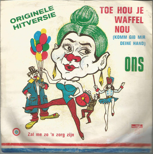 Ons  - Toe Hou Je Waffel Nou 28050 Vinyl Singles VINYLSINGLES.NL