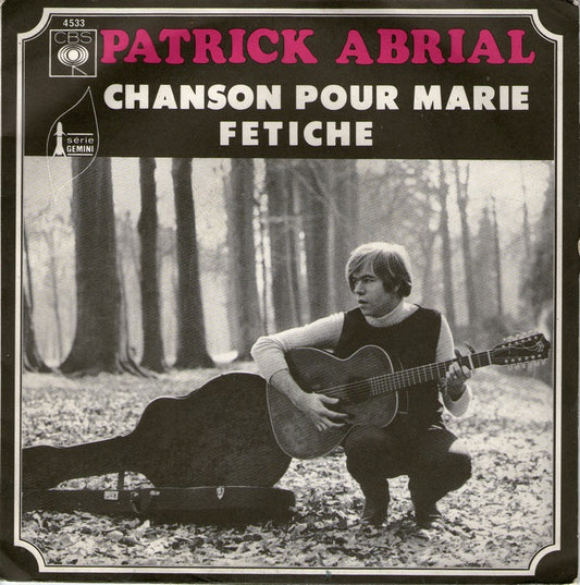 Patrick Abrial - Chanson Pour Marie 24610 Vinyl Singles Goede Staat