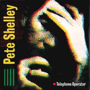 Pete Shelley - Telephone Operator 15069 Vinyl Singles VINYLSINGLES.NL