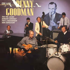 Frits Landesbergen Bernard Berkhout Wim Overgaauw en Trio Pim Jacobs - Ode Aan Benny Goodman (LP) 45086 Vinyl LP VINYLSINGLES.NL