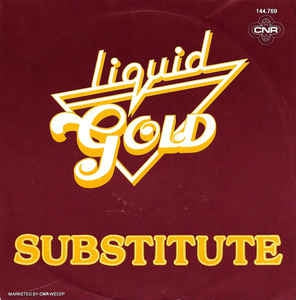 Liquid Gold - Substitute 08120 12855 17763 12700 35670 Vinyl Singles VINYLSINGLES.NL