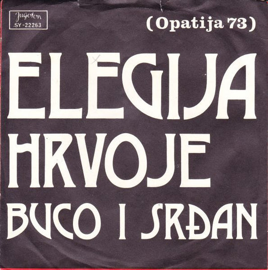 Hrvoje i Buco I Srdan - Elegija 14308 Vinyl Singles VINYLSINGLES.NL