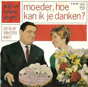 Willy En Willeke Alberti - Moeder Hoe Kan Ik Je Danken (B) Vinyl Singles B-Keus (B)