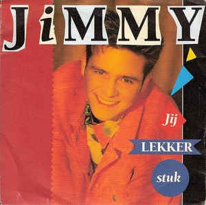 Jimmy - Jij Lekker Stuk 11264 Vinyl Singles VINYLSINGLES.NL