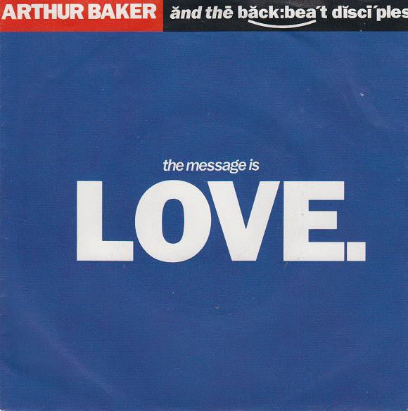 Arthur Baker And The Backbeat Disciples - The Message Is Love 21753 21974 23524 27021 33308 Vinyl Singles VINYLSINGLES.NL