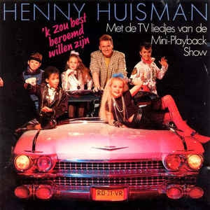 Henny Huisman - 'K Zou Best Beroemd Willen Zijn (LP) 42785 Vinyl LP VINYLSINGLES.NL