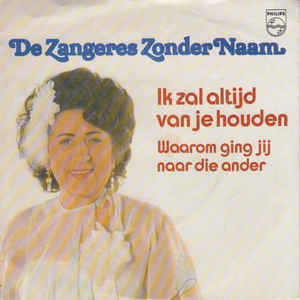 Zangeres Zonder Naam - Ik Zal Altijd Van Je Houden Vinyl Singles VINYLSINGLES.NL
