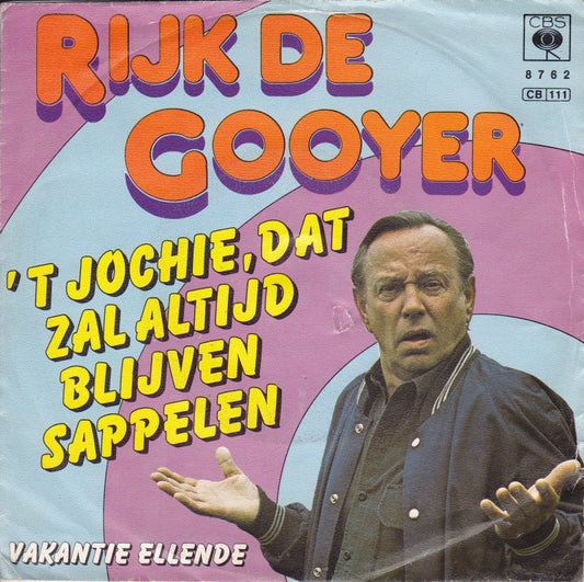 Rijk De Gooyer - 'T Jochie, Dat Zal Altijd Blijven Sappelen 21914 Vinyl Singles Goede Staat